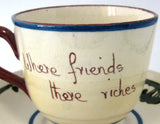 Large Mottoware Cup and Saucer Friends Are Riches Dartmouth 1950s Torquay Devon Motto