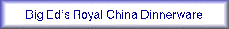 'Bid Eds Royal China Dinnerware'